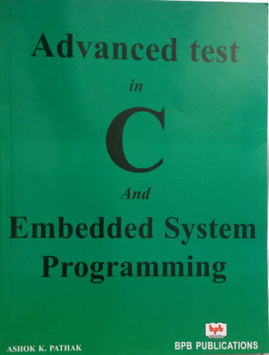 Advance Test in C & Embedded System Programming(English, Paperback, Pathak Ashok K.)