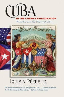 Cuba in the American Imagination(English, Paperback, Jr Louis Perez)