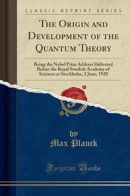 The Origin and Development of the Quantum Theory(English, Paperback, Planck Max)