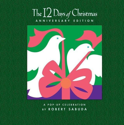 The 12 Days of Christmas Anniversary Edition(English, Novelty book, Sabuda Robert)