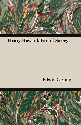 Henry Howard, Earl Of Surrey(English, Paperback, Casady Edwin)