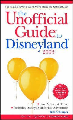 The Unofficial Guide to Disneyland 2003(English, Paperback, Sehlinger Bob)