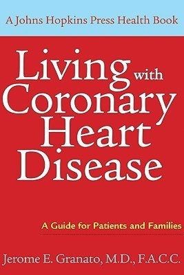 Living with Coronary Heart Disease(English, Paperback, Granato Jerome E. MD FACC)