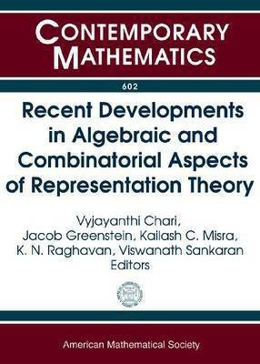 Recent Developments in Algebraic and Combinatorial Aspects of Representation Theory(English, Paperback, unknown)