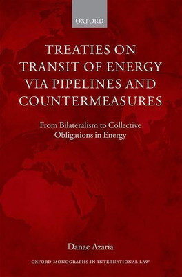 Treaties on Transit of Energy via Pipelines and Countermeasures(English, Hardcover, Azaria Danae)