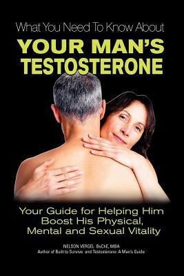 What You Need to Know About Your Man's Testosterone(English, Paperback, Vergel Nelson Rafael)
