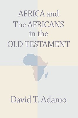 Africa and the Africans in the Old Testament(English, Paperback, Adamo David Tuesday)