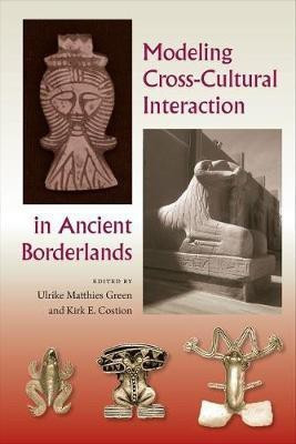 Modeling Cross-Cultural Interaction in Ancient Borderlands(English, Hardcover, unknown)