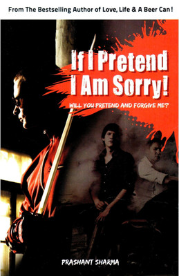 If I Pretend I am Sorry !(English, Paperback, Sharma Prashant)