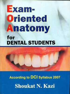 Exam-Oriented Anatomy for Dental Students(English, Paperback, Kazi Shoukat N.)
