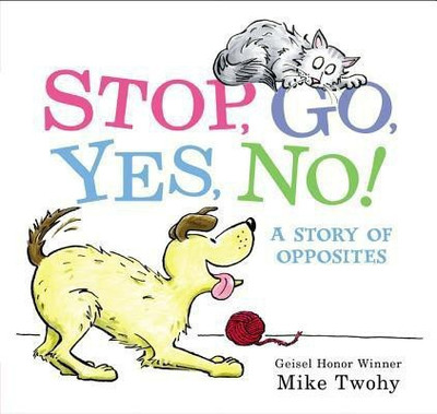 Stop, Go, Yes, No!(English, Hardcover, Twohy Mike)