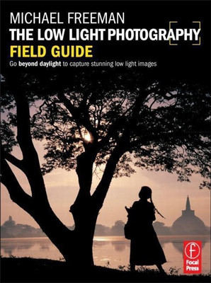 The Low Light Photography Field Guide(English, Paperback, Freeman Michael)