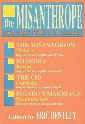 The Misanthrope and Other French Classics(English, Paperback, Bentley Eric)