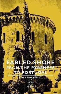 Fabled Shore - From The Pyrenees To Portugal(English, Paperback, Macaulay Rose)