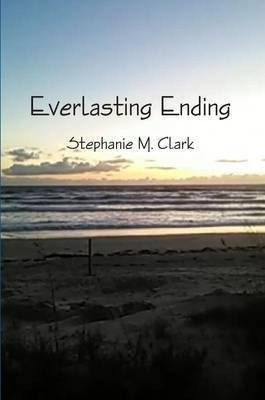 Everlasting Ending(English, Paperback, Clark Stephanie M.)