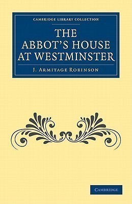 The Abbot's House at Westminster(English, Paperback, Robinson J. Armitage)