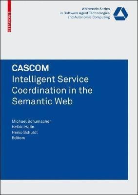 CASCOM: Intelligent Service Coordination in the Semantic Web(English, Paperback, unknown)