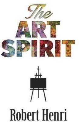 The Art Spirit(English, Paperback, Henri Robert)