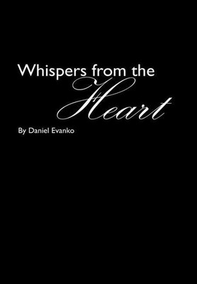 Whispers from the Heart(English, Hardcover, Evanko Daniel)