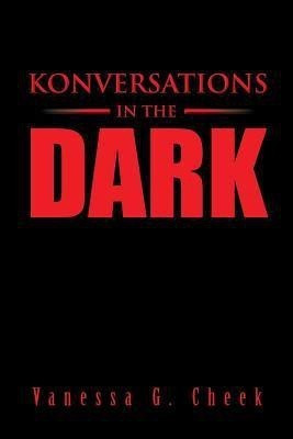 Konversations in the Dark(English, Paperback, Cheek Vanessa G)