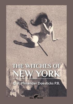 The Witches of New York(English, Paperback, Doesticks Q K Philander)