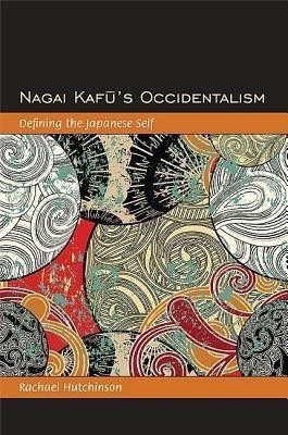 Nagai Kafu's Occidentalism(English, Hardcover, Hutchinson Rachael)