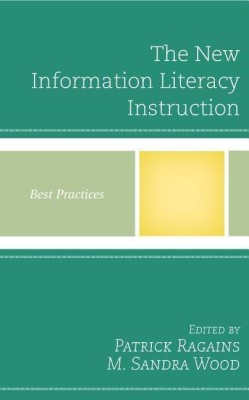 The New Information Literacy Instruction(English, Paperback, Ragains Patrick)