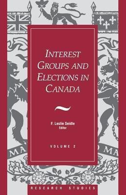 Interest Groups and Elections in Canada(English, Paperback, Seidle F. Leslie)