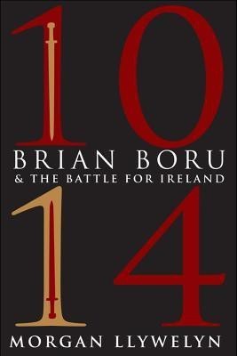 1014: Brian Boru & the Battle for Ireland(English, Paperback, Llywelyn Morgan)