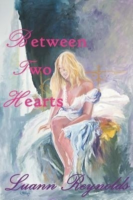 Between Two Hearts(English, Paperback, Reynolds Luann)
