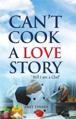 Can'T Cook a Love Story(English, Paperback, Tiwari Amit)