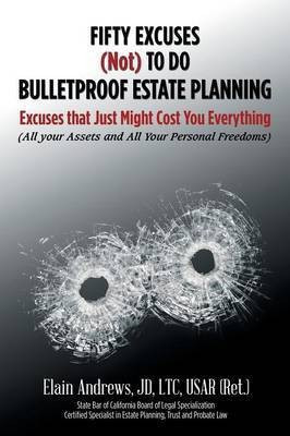 Fifty Excuses (Not) To Do Bulletproof Estate Planning(English, Paperback, Andrews Jd Ltc)