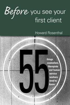 Before You See Your First Client(English, Electronic book text, Rosenthal Howard Ed.D.)