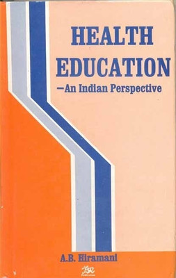 Health Education an Indian Perspective(English, Hardcover, Hiramani A. B.)
