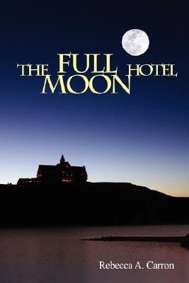 The Full Moon Hotel(English, Paperback, Carron Rebecca)