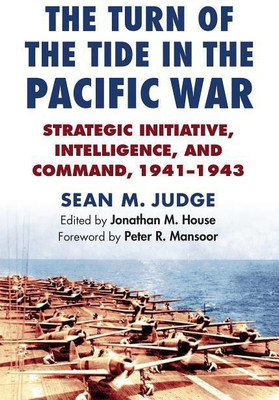 The Turn of the Tide in the Pacific War(English, Hardcover, Judge Sean M.)