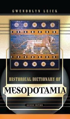 Historical Dictionary of Mesopotamia(English, Electronic book text, Leick Gwendolyn Dr)