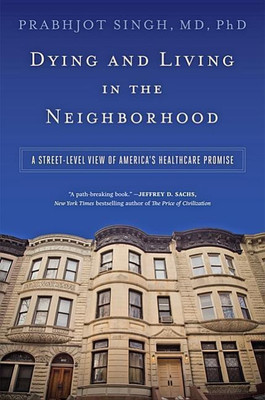Dying and Living in the Neighborhood(English, Hardcover, Singh Prabhjot)