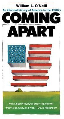 Coming Apart(English, Paperback, O'Neill William L.)