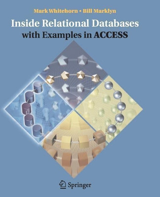 Inside Relational Databases with Examples in Access(English, Paperback, Whitehorn Mark)