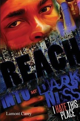 Reach Into My Darkness(English, Paperback, Carey Lamont)