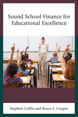 Sound School Finance for Educational Excellence(English, Paperback, Coffin Stephen V.)