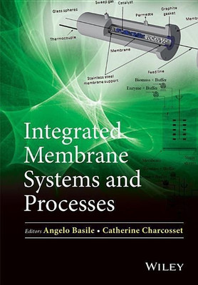 Integrated Membrane Systems and Processes(English, Hardcover, Basile Angelo)