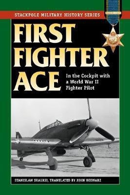 First Fighter Ace(English, Paperback, Skalski Stanislaw)