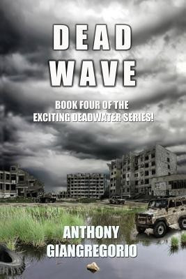 Deadwave (Deadwater Series(English, Paperback, Giangregorio Anthony)
