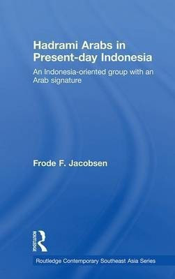 Hadrami Arabs in Present-Day Indonesia(English, Electronic book text, Jacobsen Frode F.)