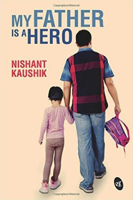 My Father is a Hero(English, Paperback, Kaushik Nishant)