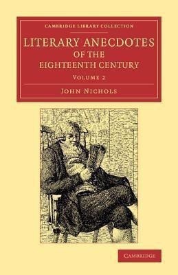 Literary Anecdotes of the Eighteenth Century(English, Paperback, Nichols John)