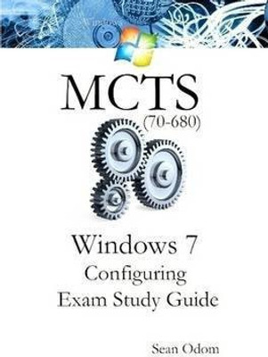 MCTS Windows 7 Configuring 70-680 Study Guide(English, Paperback, Odom Sean)