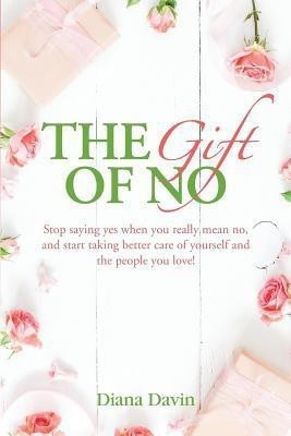 The Gift of No(English, Paperback, Davin Diana)